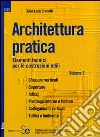 Architettura pratica. Ediz. illustrata. Vol. 2: Elementi tecnici per le costruzioni edili libro di Brunetti Gian Luca