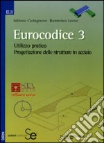 Eurocodice 3. Utilizzo pratico. Progettazione delle strutture in acciaio. Con CD-ROM libro