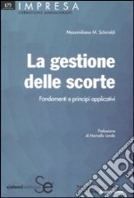 La gestione delle scorte. Fondamenti e principi applicativi