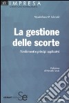 La gestione delle scorte. Fondamenti e principi applicativi libro