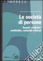 Le società di persone. Aspetti civilistici, costitutivi, contabili e fiscali libro