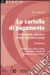 La cartella di pagamento. Controversie, soluzioni e tutela del contribuente libro