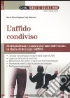 L'affido condiviso. Giurisprudenza e prassi a due anni dall'entrata in vigore della legge 54/2006 libro