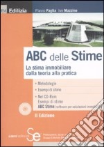 ABC delle stime. La stima immobiliare dalla teoria alla pratica. Con CD-ROM