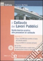 Il collaudo dei lavori pubblici. Guida teorico-pratica alle procedure di collaudo. Con CD-ROM libro