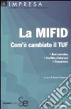 La MIFID. Com'è cambiato il TUF. Best execution. Conflitto di interessi. Trasparenza libro
