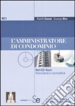 L'amministratore di condominio. Con CD-ROM