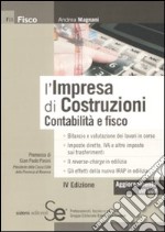 L'impresa di costruzioni. Contabilità e fisco