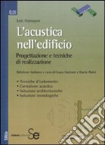 L'acustica nell'edificio. Progettazione e tecniche di realizzazione