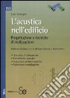 L'acustica nell'edificio. Progettazione e tecniche di realizzazione libro di Hamayon Loic Gattoni L. (cur.) Paini D. (cur.)