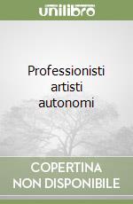 Professionisti artisti autonomi libro