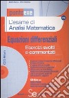 L'esame di analisi matematica. Equazioni differenziali. Esercizi svolti e commentati. Con CD-ROM libro