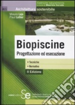 Biopiscine. Progettazione ed esecuzione. Tecniche, normativa