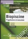 Biopiscine. Progettazione ed esecuzione. Tecniche, normativa libro di Lajo Mauro Luther Paul