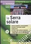 La serra solare. Con CD-ROM libro di Zappone Claudio