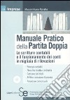 Manuale pratico della partita doppia. Le scritture contabili e il funzionamento dei conti in migliaia di rilevazioni. Con CD-ROM libro