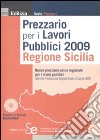 Prezzario per i lavori pubblici 2009. Regione Sicilia. Con CD-ROM libro
