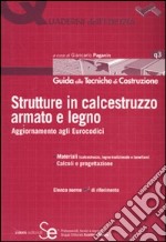 Strutture in calcestruzzo armato e legno. Aggiornamento agli Eirocodici. Ediz. illustrata libro