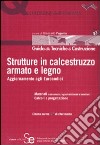 Strutture in calcestruzzo armato e legno. Aggiornamento agli Eirocodici. Ediz. illustrata libro