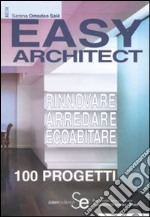 Easy architect. Rinnovare, arredare, ecoabitare libro