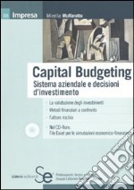 Capital budgeting. Sistema aziendale e decisioni d'investimento. Con CD-ROM libro