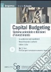 Capital budgeting. Sistema aziendale e decisioni d'investimento. Con CD-ROM libro