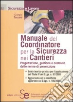 Manuale del coordinatore per la sicurezza nei cantieri. Progettazione, gestione e controllo delle norme di prevenzione libro