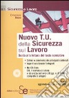 Nuovo T. U. della sicurezza sul lavoro. Guida alla lettura del testo normativo. Con CD-ROM libro