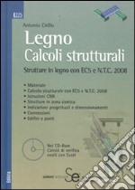 Legno. Calcoli strutturali. Strutture in legno con EC5 e N.T.C. 2008. Con CD-ROM libro