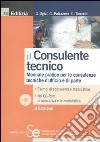 Il consulente tecnico. Manuale pratico per le consulenze tecniche d'ufficio e di parte. Con CD-ROM libro di Egizi Giuseppe Palazzone Gaetano Tinarelli Edi