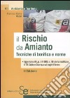 Il rischio da amianto. Tecniche di bonifica e norme libro di Rizzo Martino M.