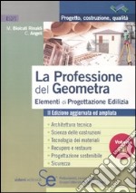 La professione del geometra. Vol. 1: Elementi di progettazione edilizia