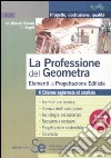 La professione del geometra. Vol. 1: Elementi di progettazione edilizia libro