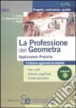 La professione del geometra. Vol. 3: Applicazioni pratiche libro