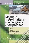 Manuale di architettura di emergenza e temporanea libro