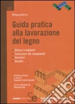 Guida pratica alla lavorazione del legno libro