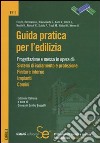 Guida pratica per l'edilizia libro di Buzzelli G. E. (cur.)