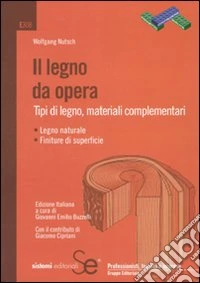 Il legno da opera. Tipi di legno, materiali complementari