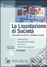 La liquidazione di società. Lineamenti civilistici, contabili e fiscali. Con CD-ROM