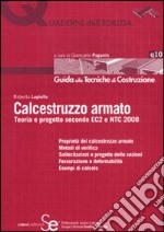 Calcestruzzo armato. Teoria e progetto secondo EC2 e NTC 2008