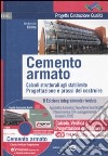 Cemento armato. Calcoli strutturali agli stati limite. Progettazione e prassi del costruire Travilog express. Con software libro