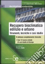 Recupero bioclimatico edilizio e urbano. Strumenti, tecniche e casi studio libro