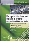 Recupero bioclimatico edilizio e urbano. Strumenti, tecniche e casi studio libro