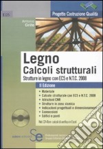 Legno. Calcoli strutturali. Strutture in legno con EC5 e N.T.C. 2008. Con CD-ROM libro