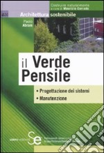 Il verde pensile. Progettazione dei sistemi. Manutenzione