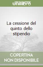 La cessione del quinto dello stipendio libro