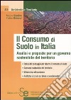 Il consumo di suolo in Italia. Analisi e proposte per un governo sostenibile del territorio libro di Giudice Mauro Minucci Fabio