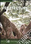 Vegetecture. 66 progetti e realizzazioni. Ediz. italiana e inglese libro di Corrado M. (cur.)