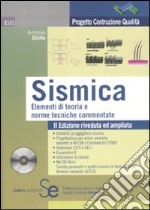 Sismica. Elementi di teoria e norme tecniche commentate. Con CD-ROM libro