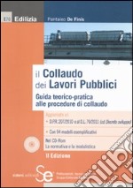 Il collaudo dei lavori pubblici. Guida teorico-pratica alle procedure di collaudo. Con CD-ROM libro